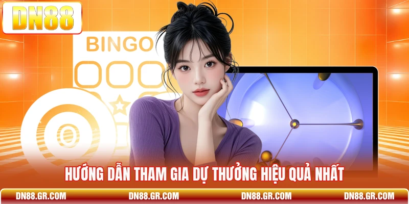 Hướng dẫn tham gia dự thưởng hiệu quả nhất